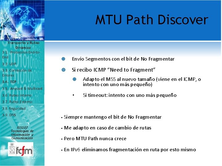 MTU Path Discover Transporte y Ruteo Dinámico 3. 1. Protocolos End-to. End 3. 2.