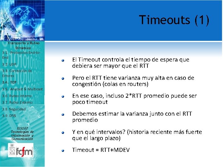 Timeouts (1) Transporte y Ruteo Dinámico 3. 1. Protocolos End-to. End 3. 2. UDP