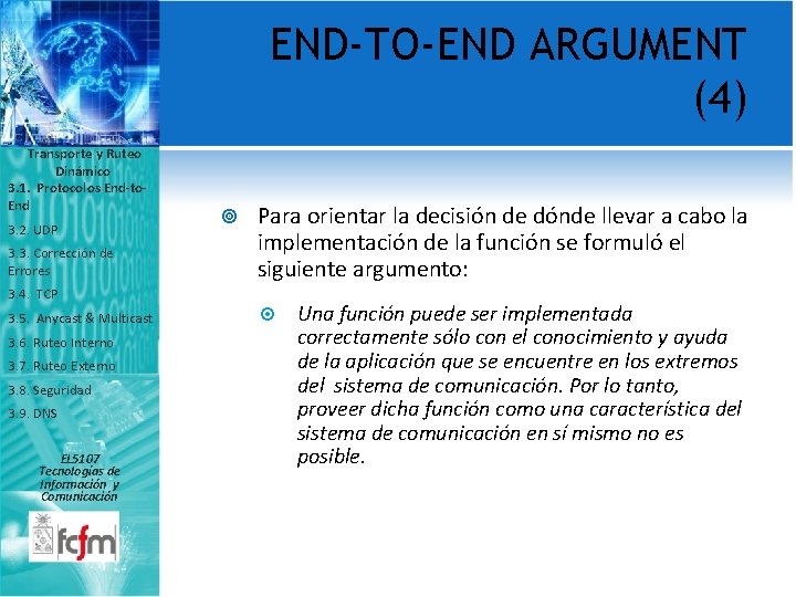 END-TO-END ARGUMENT (4) Transporte y Ruteo Dinámico 3. 1. Protocolos End-to. End 3. 2.