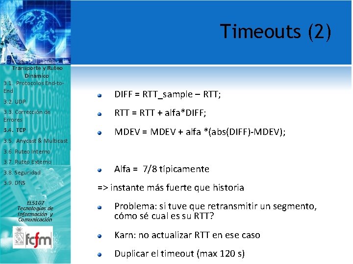 Timeouts (2) Transporte y Ruteo Dinámico 3. 1. Protocolos End-to. End 3. 2. UDP