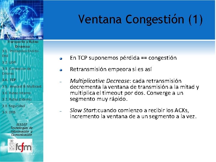 Ventana Congestión (1) Transporte y Ruteo Dinámico 3. 1. Protocolos End-to. End En TCP