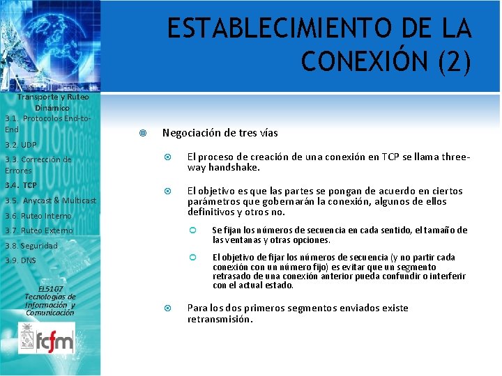 ESTABLECIMIENTO DE LA CONEXIÓN (2) Transporte y Ruteo Dinámico 3. 1. Protocolos End-to. End