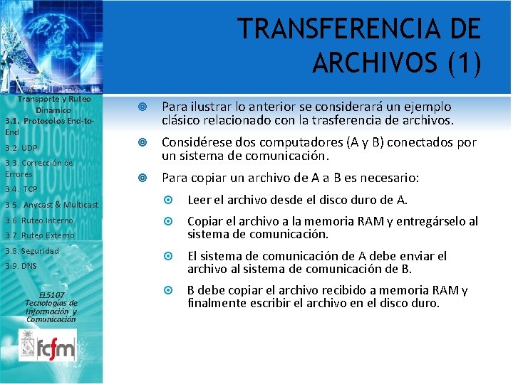 TRANSFERENCIA DE ARCHIVOS (1) Transporte y Ruteo Dinámico 3. 1. Protocolos End-to. End 3.