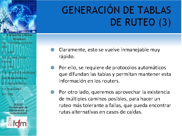 GENERACIÓN DE TABLAS DE RUTEO (3) Transporte y Ruteo Dinámico 3. 1. Protocolos End-to.