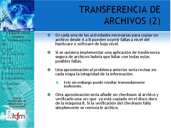 TRANSFERENCIA DE ARCHIVOS (2) Transporte y Ruteo Dinámico 3. 1. Protocolos End-to. End 3.