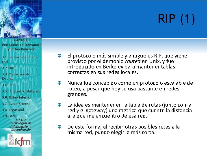 RIP (1) UNIDAD 3 Protocolos de Transporte y Ruteo Dinámico 3. 1. Protocolos End-to.