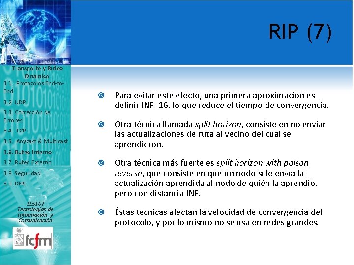 RIP (7) Transporte y Ruteo Dinámico 3. 1. Protocolos End-to. End 3. 2. UDP