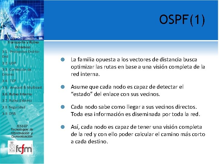 OSPF(1) Transporte y Ruteo Dinámico 3. 1. Protocolos End-to. End 3. 2. UDP La