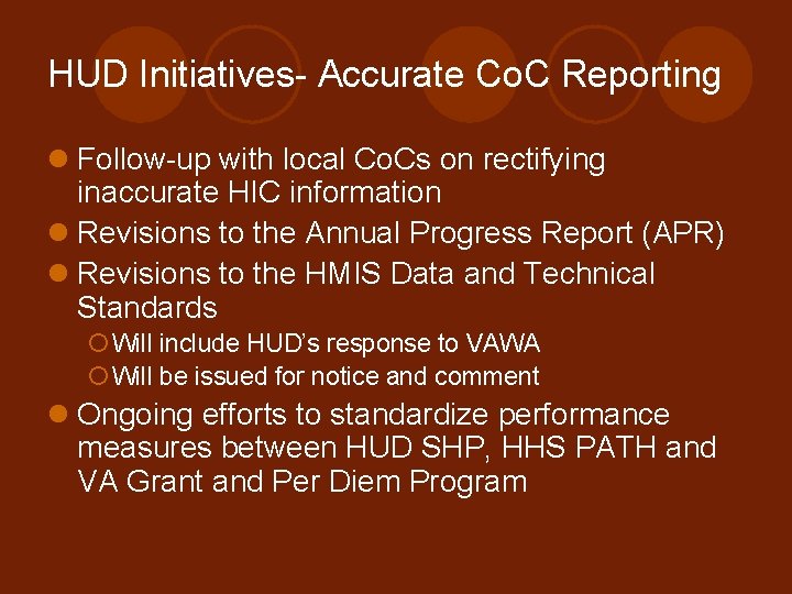HUD Initiatives- Accurate Co. C Reporting l Follow-up with local Co. Cs on rectifying HUD Initiatives- Accurate Co. C Reporting l Follow-up with local Co. Cs on rectifying