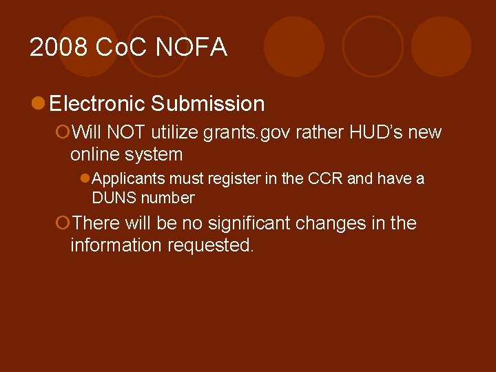 2008 Co. C NOFA l Electronic Submission ¡Will NOT utilize grants. gov rather HUD’s