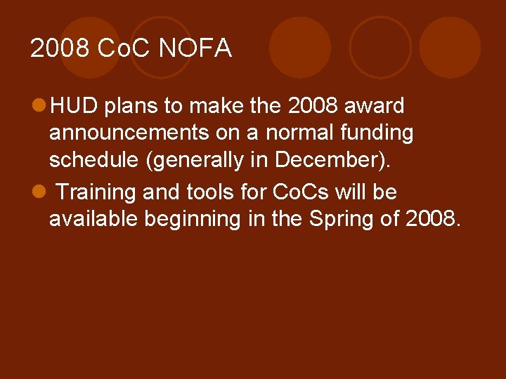 2008 Co. C NOFA l HUD plans to make the 2008 award announcements on