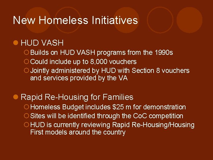 New Homeless Initiatives l HUD VASH ¡ Builds on HUD VASH programs from the New Homeless Initiatives l HUD VASH ¡ Builds on HUD VASH programs from the