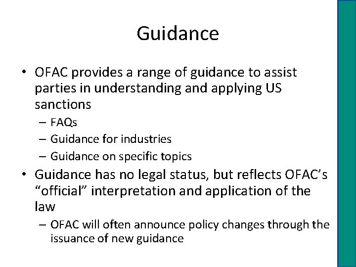 Guidance • OFAC provides a range of guidance to assist parties in understanding and