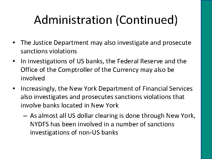 Administration (Continued) • The Justice Department may also investigate and prosecute sanctions violations •