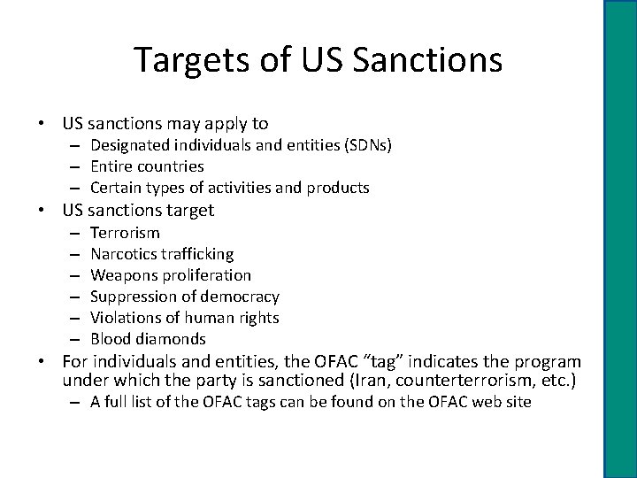 Targets of US Sanctions • US sanctions may apply to – Designated individuals and