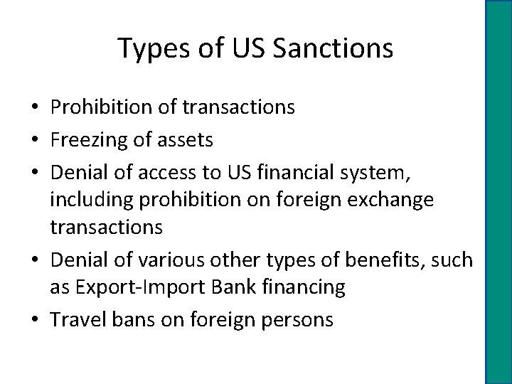 Types of US Sanctions • Prohibition of transactions • Freezing of assets • Denial