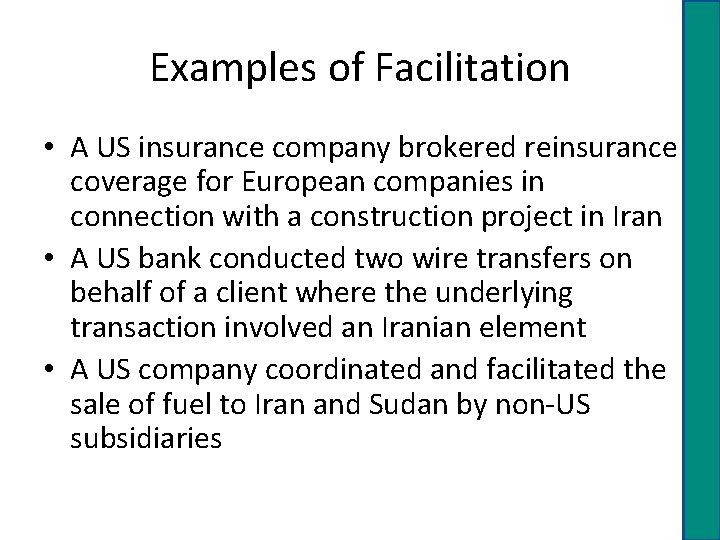 Examples of Facilitation • A US insurance company brokered reinsurance coverage for European companies
