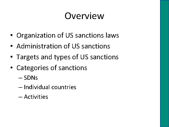 Overview • • Organization of US sanctions laws Administration of US sanctions Targets and