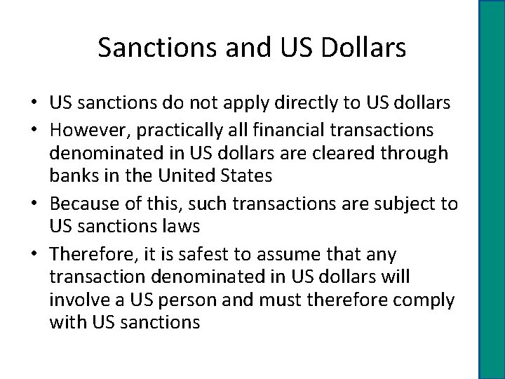 Sanctions and US Dollars • US sanctions do not apply directly to US dollars