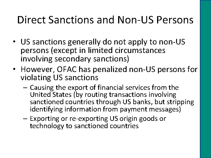 Direct Sanctions and Non-US Persons • US sanctions generally do not apply to non-US