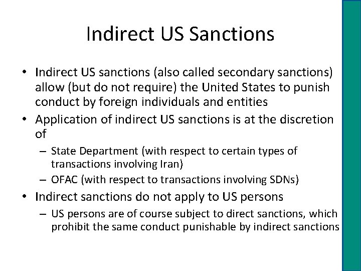 Indirect US Sanctions • Indirect US sanctions (also called secondary sanctions) allow (but do