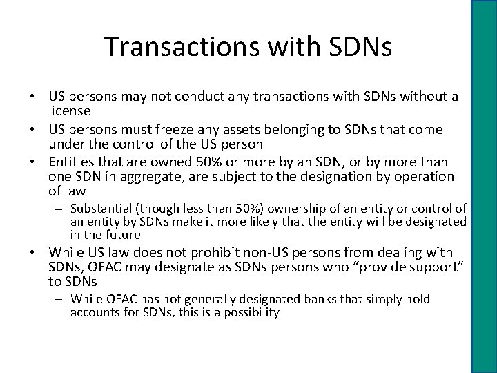 Transactions with SDNs • US persons may not conduct any transactions with SDNs without