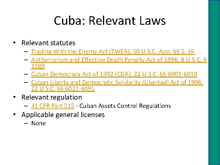 Cuba: Relevant Laws • Relevant statutes – Trading With the Enemy Act (TWEA), 50