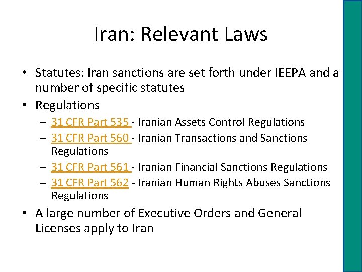 Iran: Relevant Laws • Statutes: Iran sanctions are set forth under IEEPA and a