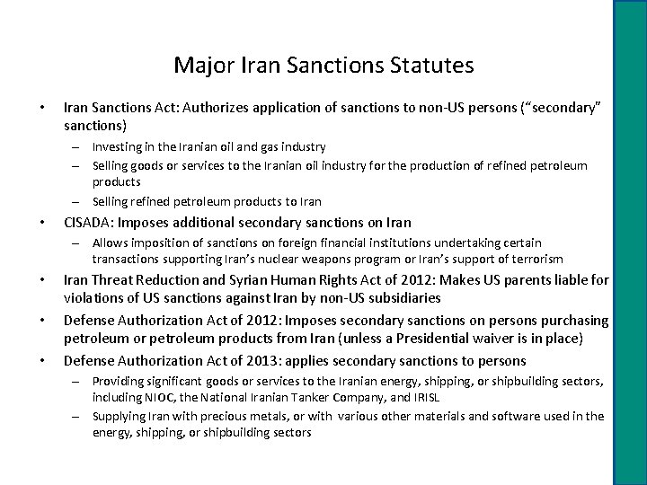 Major Iran Sanctions Statutes • Iran Sanctions Act: Authorizes application of sanctions to non-US