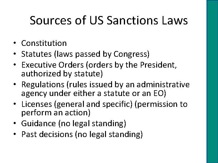 Sources of US Sanctions Laws • Constitution • Statutes (laws passed by Congress) •