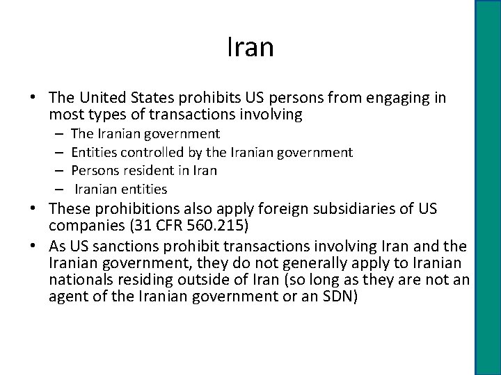 Iran • The United States prohibits US persons from engaging in most types of
