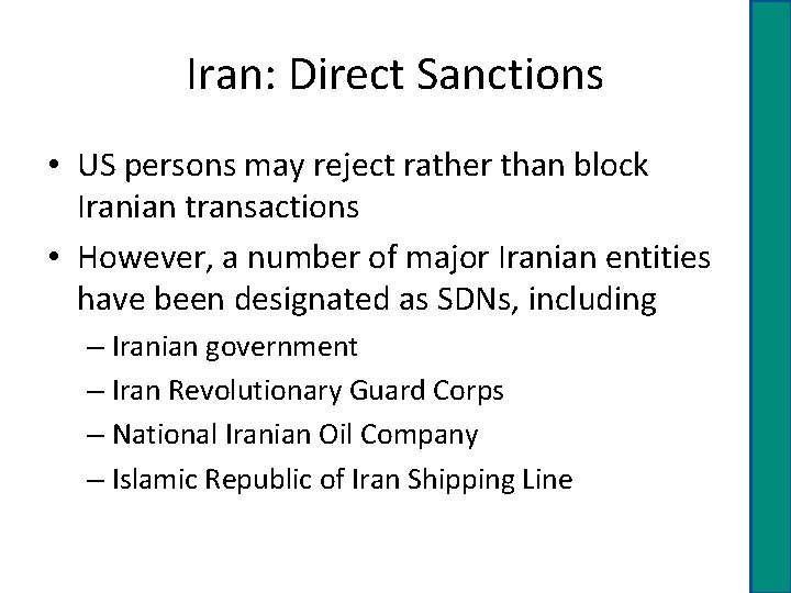 Iran: Direct Sanctions • US persons may reject rather than block Iranian transactions •