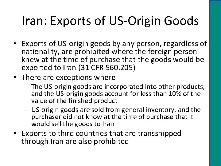 Iran: Exports of US-Origin Goods • Exports of US-origin goods by any person, regardless