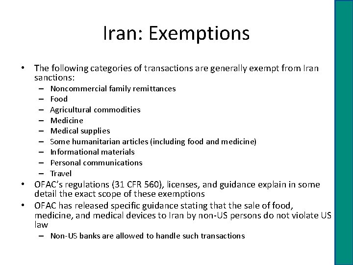 Iran: Exemptions • The following categories of transactions are generally exempt from Iran sanctions: