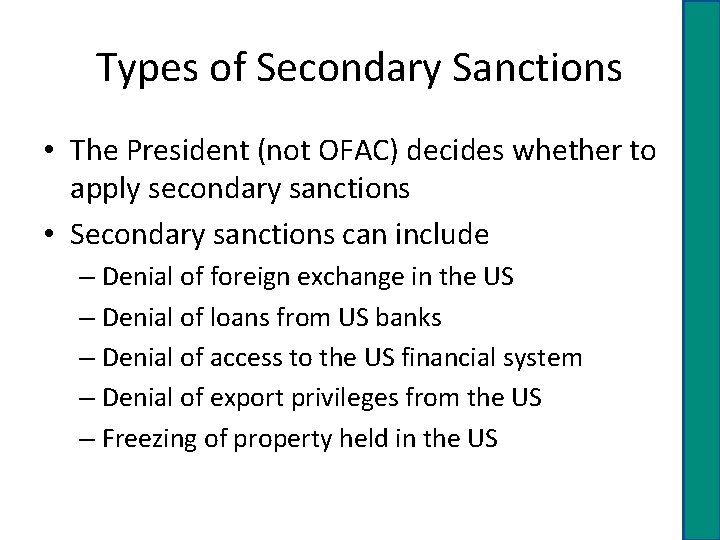 Types of Secondary Sanctions • The President (not OFAC) decides whether to apply secondary