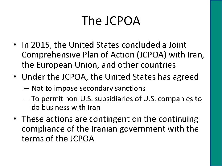 The JCPOA • In 2015, the United States concluded a Joint Comprehensive Plan of
