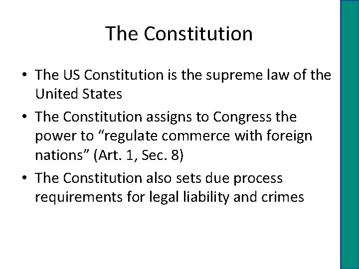 The Constitution • The US Constitution is the supreme law of the United States