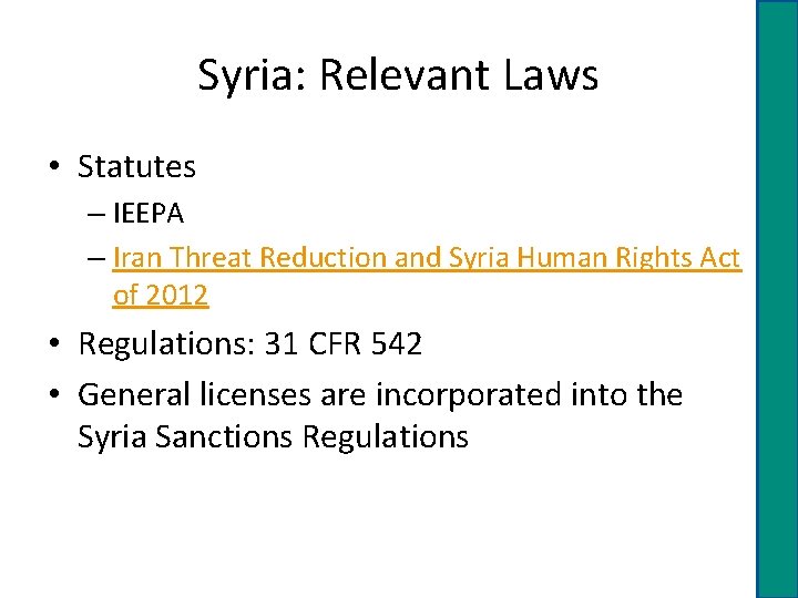 Syria: Relevant Laws • Statutes – IEEPA – Iran Threat Reduction and Syria Human