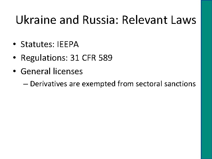 Ukraine and Russia: Relevant Laws • Statutes: IEEPA • Regulations: 31 CFR 589 •