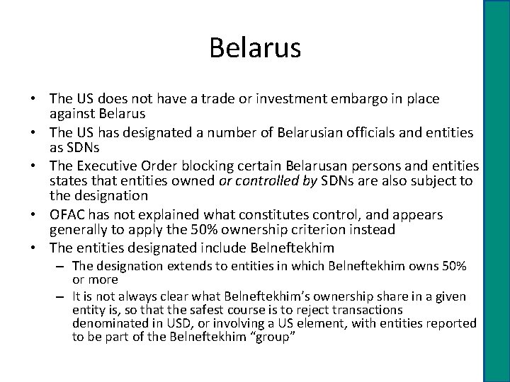 Belarus • The US does not have a trade or investment embargo in place