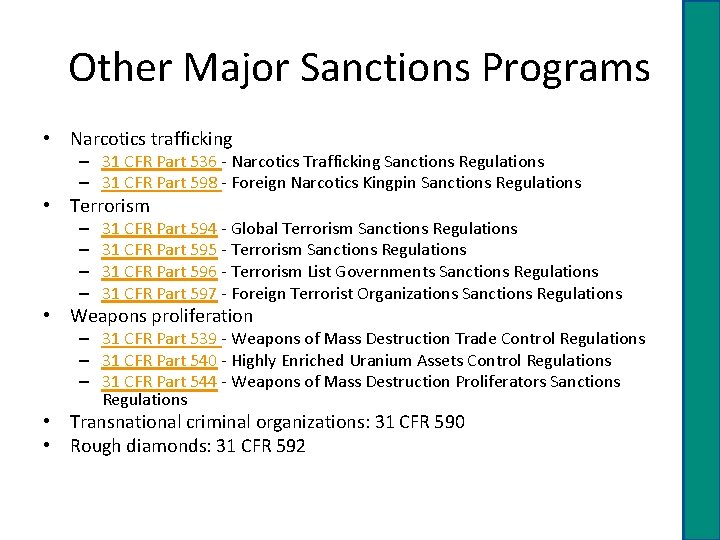 Other Major Sanctions Programs • Narcotics trafficking – 31 CFR Part 536 - Narcotics