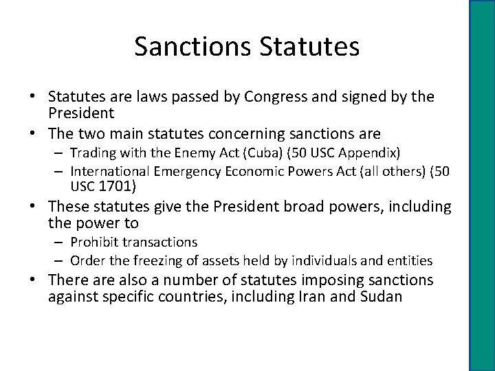 Sanctions Statutes • Statutes are laws passed by Congress and signed by the President