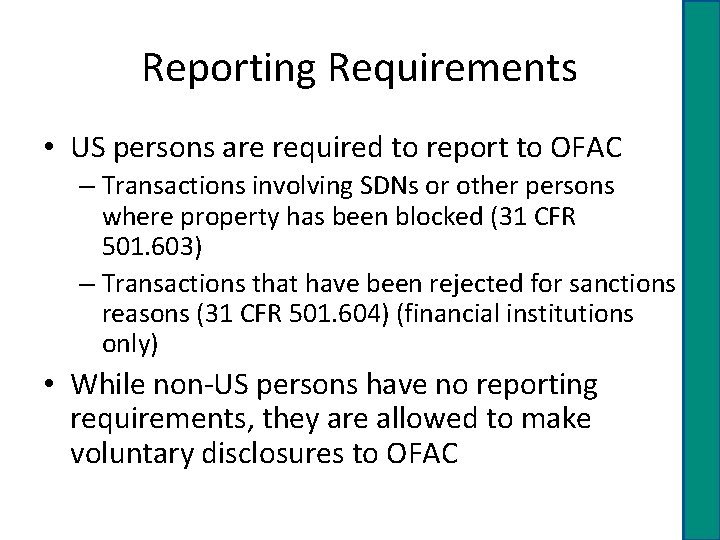 Reporting Requirements • US persons are required to report to OFAC – Transactions involving