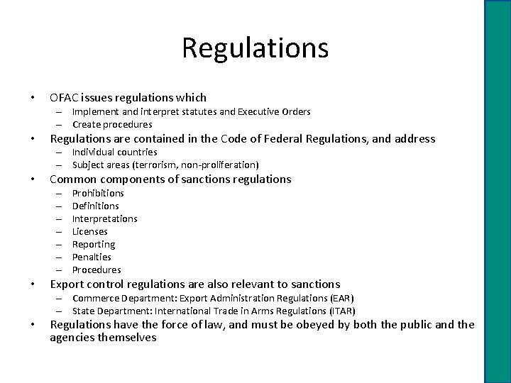 Regulations • OFAC issues regulations which – Implement and interpret statutes and Executive Orders