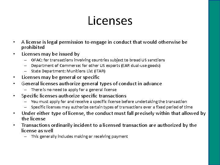 Licenses • • A license is legal permission to engage in conduct that would