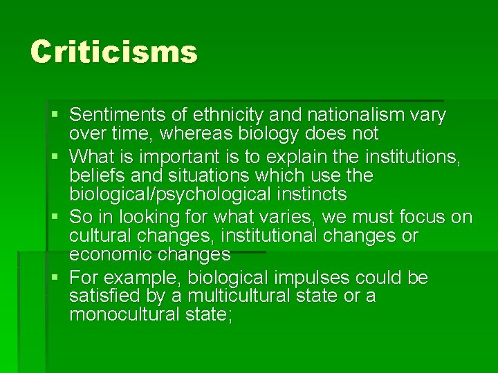 Criticisms § Sentiments of ethnicity and nationalism vary over time, whereas biology does not
