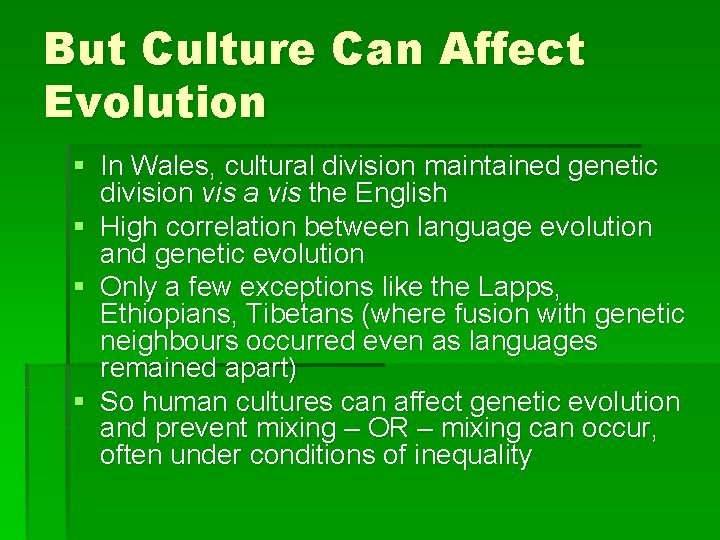 But Culture Can Affect Evolution § In Wales, cultural division maintained genetic division vis
