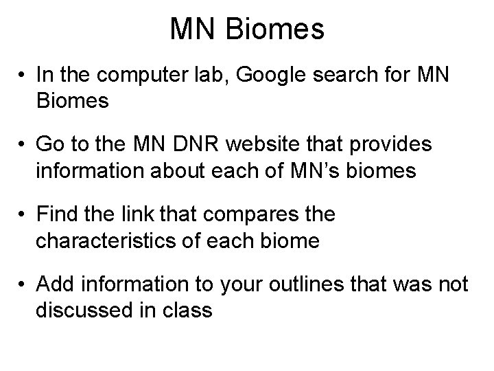 MN Biomes • In the computer lab, Google search for MN Biomes • Go