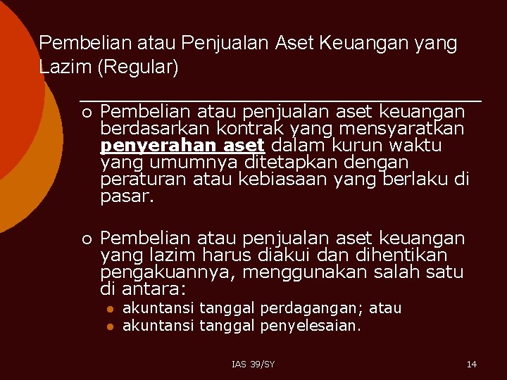 Pembelian atau Penjualan Aset Keuangan yang Lazim (Regular) ¡ Pembelian atau penjualan aset keuangan