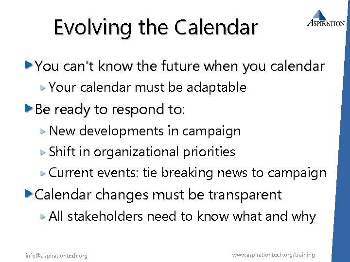 Evolving the Calendar You can't know the future when you calendar Your calendar must